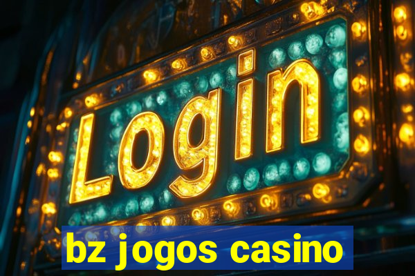 bz jogos casino